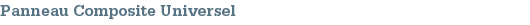 Panneau Composite Universel